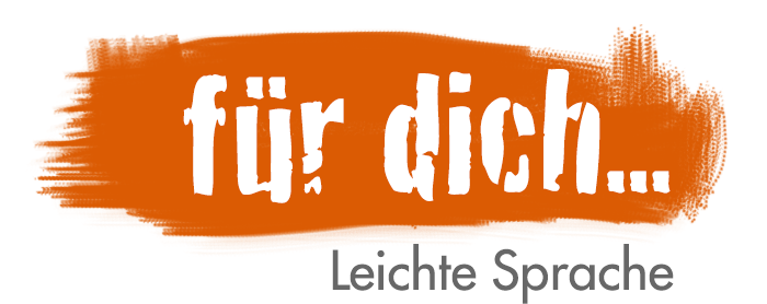 für dich...Leichte Sprache